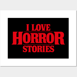 I Love Horror Stories Posters and Art